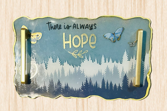 There is Always Hope Resin Tray